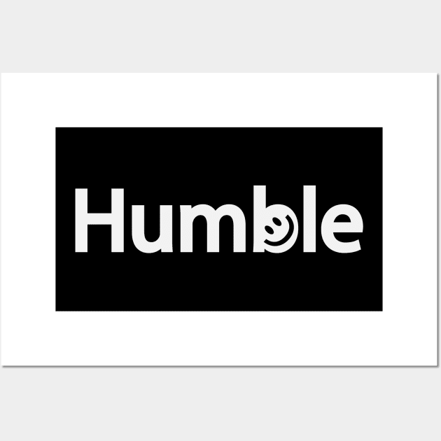 Humble artistic fun typography design Wall Art by BL4CK&WH1TE 